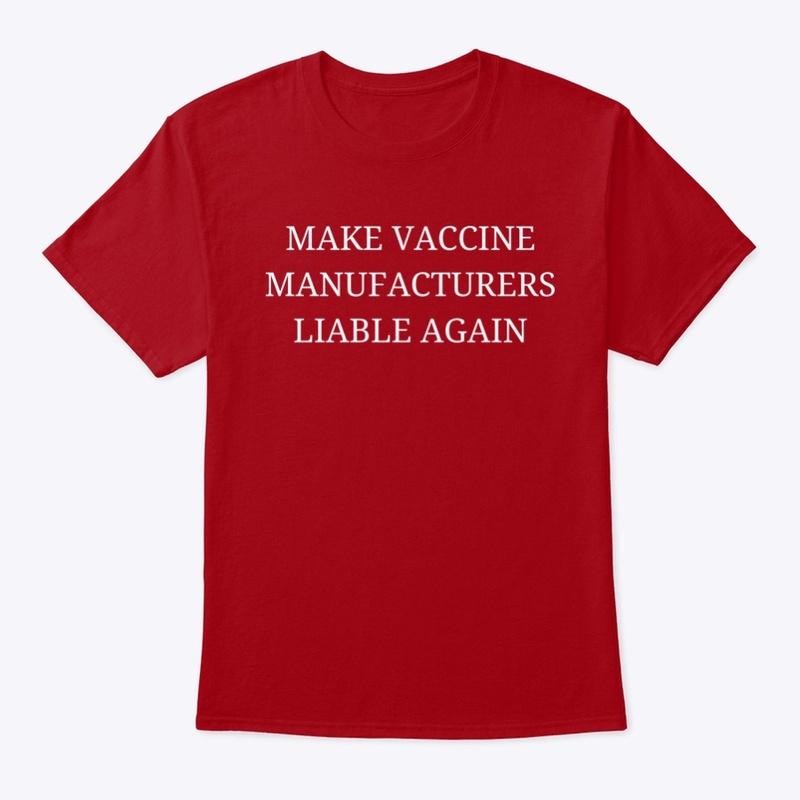 Make Vaccine Manufacturers Liable Again